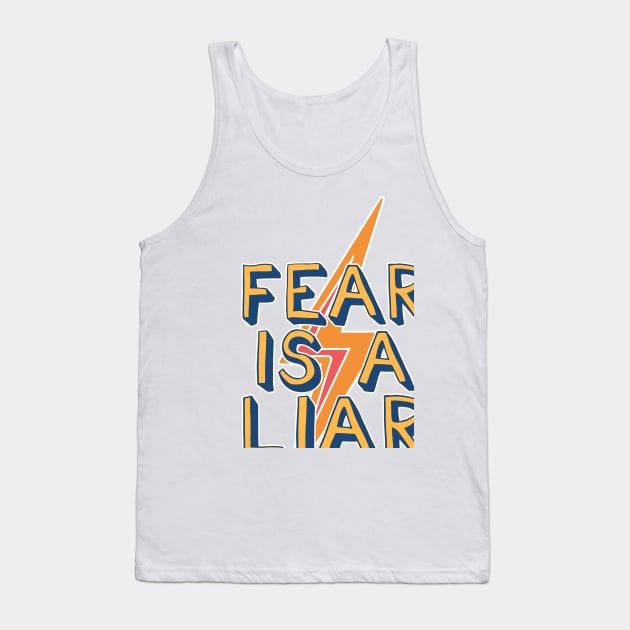 Fear is a liar Tank Top by SouthPrints